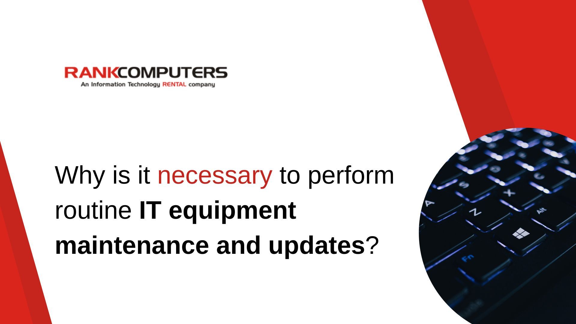 Read more about the article Why is it necessary to perform routine IT equipment maintenance and updates?